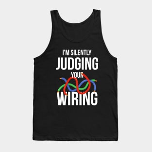 I'm Silently Judging Your Wiring Funny Electrician Tank Top